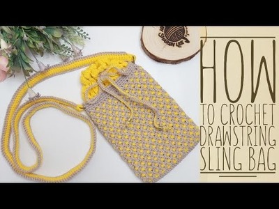 How to Crochet a Sling Bag Drawstring Style