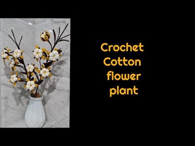 How to crochet Cotton Flower plant