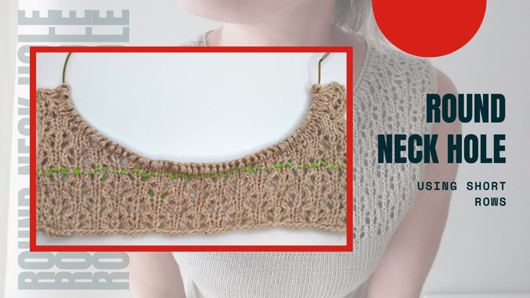 How To Knit Round Neck Hole. Short Rows Neckline Shaping
