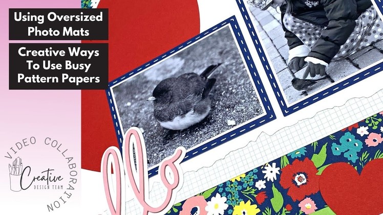 How To Use Busy Pattern Papers On A Scrapbook Layout | Video Collab With The Creative Design Team