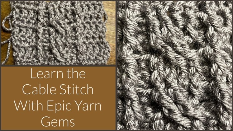 Learn the Cable Stitch (small) with Epic Yarn Gems