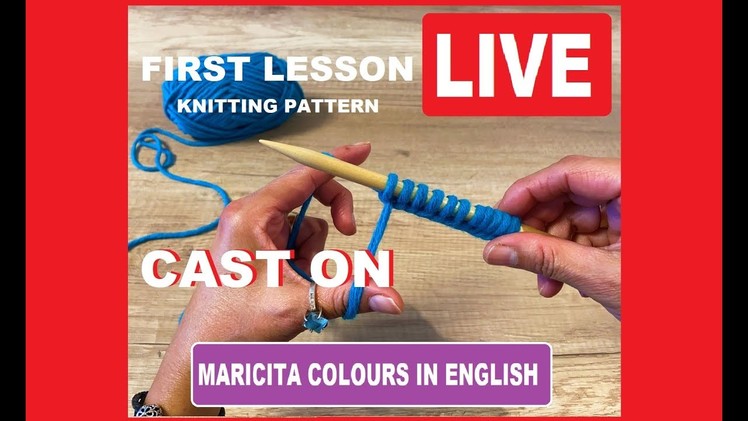 LIVE????: "CAST ON" 1rst. LESSON KNITTING Pattern by Maricita Colours in English