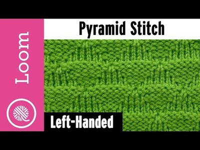 Loom Knit Pyramid Stitch - Full stitch pattern row by row | LEFT HANDED