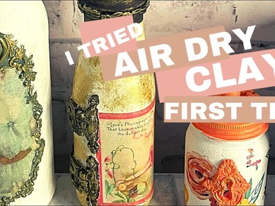 MY FIRST ATTEMPT WITH AIR DRY CLAY | VINTAGE BOTTLES DIY