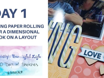 Scrapbook Layout using Paper Rolling & a Sketch | #30DSCBL9 | Process Video