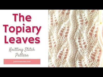 Topiary Leaves Knitting Stitch Pattern - Leaf Knit Pattern
