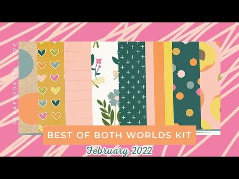 Valentine's Day Scrapbooking with the February 2022 Best of Both Worlds Kit