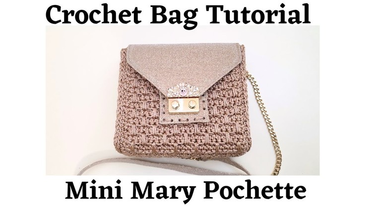 How to crochet a bag. Mini Mary Pochette. Borsa Uncinetto