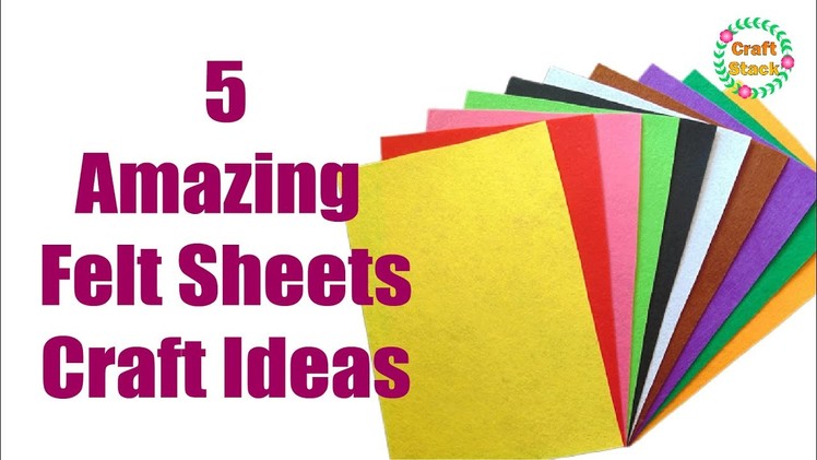5 Amazing Felt Sheets Craft Ideas | @CraftStack
