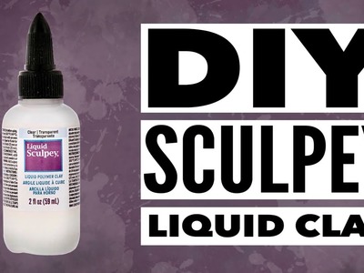 DIY Sculpey Liquid Polymer Clay | Make Your Own Sculpey | How To Make Liquid Clay