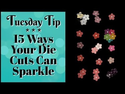 Paper Craft Die Cut: 15 Ways To Make Them Shimmer & Sparkle