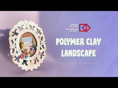 Polymer Clay Landscape | Saturday Workshop