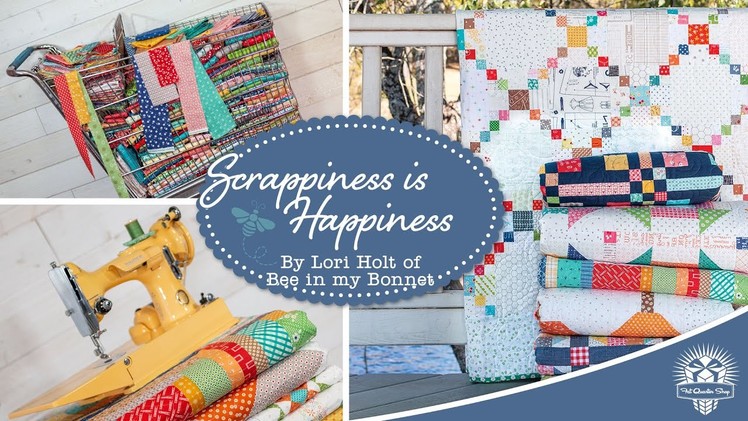 Scrappiness is Happiness Quilt Book Trailer by Lori Holt of Bee in my Bonnet | It's Sew Emma