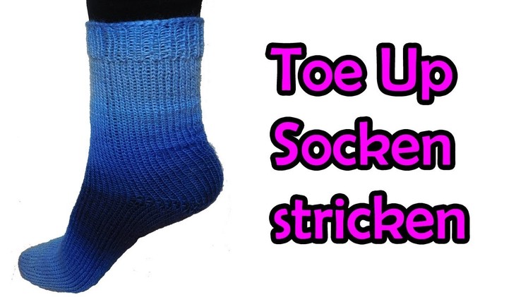 Toe Up Socken stricken - Romy Fischer Strickanleitung