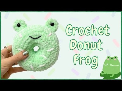 Crochet Donut Frog (Tutorial) | Free Amigurumi Animal Pattern for Beginners