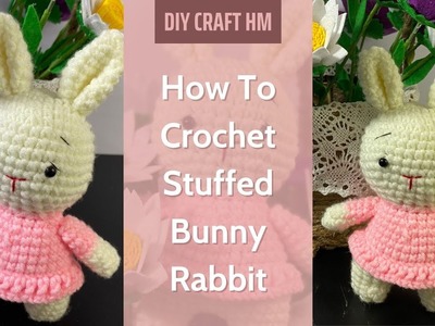 DIY Handmade Ideas | Amigurumi Tutorial | How To Crochet Stuffed Bunny Rabbit - DIY Craft HM