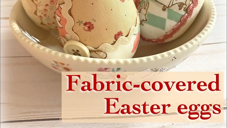 Fabric-covered Easter eggs made with Dollar Tree products