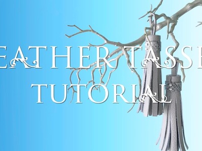 LEATHER TASSEL tutorial