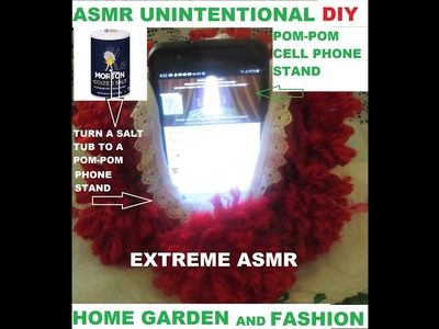 UNINTENTIONAL EXTREME ASMR |DIY POM-POM CELL PHONE STAND FROM EMPTY SALT TUB|HOME GARDEN AND FASHION