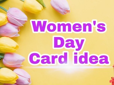 Women's day Card idea | Paper Craft | Card ideas for Women's Day 2022 | Women's day card easy