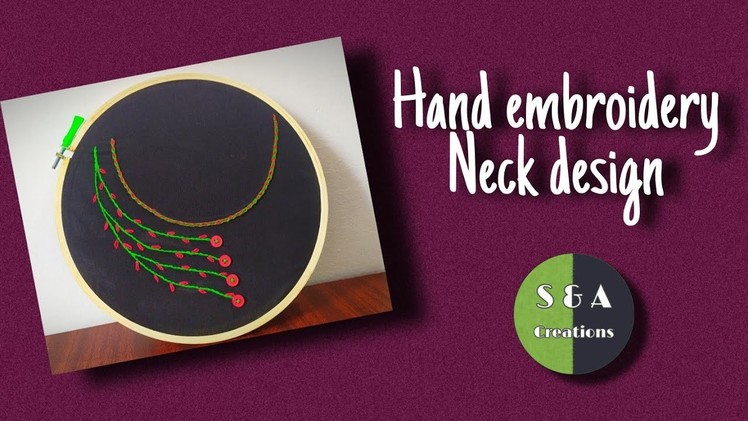 Beautiful hand embroidery neck design | Simple embroidery designs for beginners | S&A creations