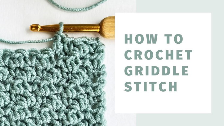 Griddle Stitch crochet tutorial