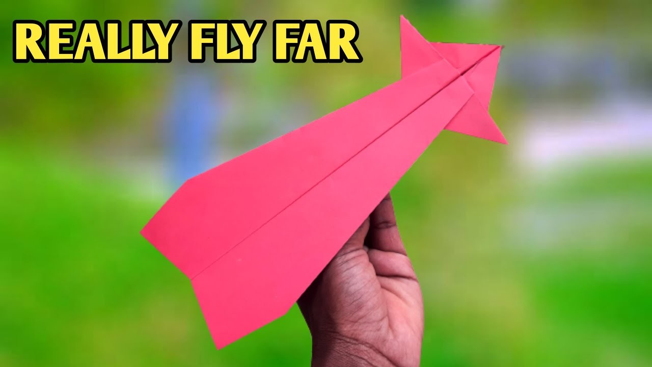 How To Fold Paper Airplanes That Fly Far 