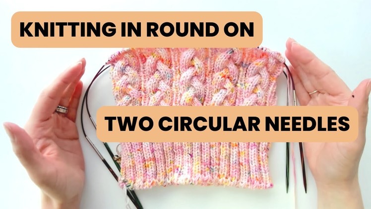 How to Knit in the Round with Two Circular Needles | Knitting Tutorials | Knitty Natty