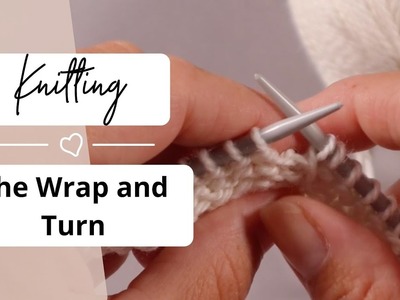 Knitting the Wrap and Turn