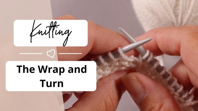 Knitting the Wrap and Turn