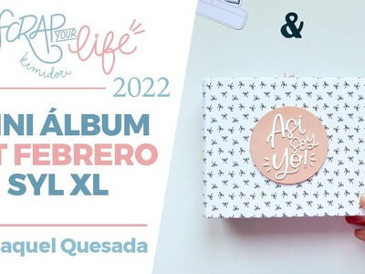 Mini álbum con el kit de Enero Scrap Your Life XL - por Raquel Quesada