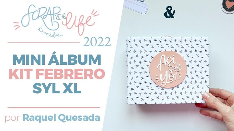 Mini álbum con el kit de Enero Scrap Your Life XL - por Raquel Quesada