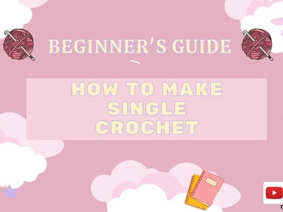 Beginner's Guide: How to make single crochet | Crochet DIY