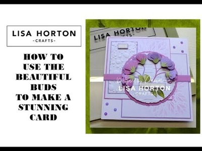 DAWN SHOWS HOW TO USE THE BEAUTFUL BUDS DIE SET TO MAKE A STUNNING CARD.