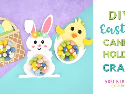 Easter Candy Holder Craft - Easter Eggs, Bunny, and Chick Candy Holder Templates and Tutorial