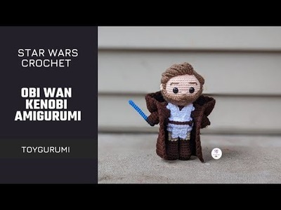 How to Crochet Obi Wan Kenobi Amigurumi || How to Crochet Star Wars Obi Wan Kenobi Amigurumi Pattern
