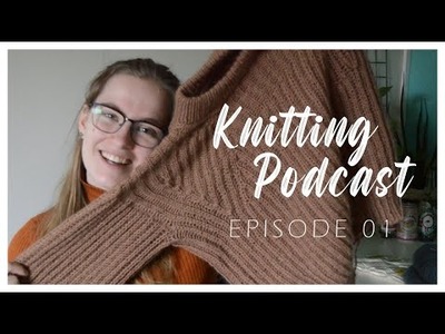 Knitting Podcast · Episode 01 · A lot of WIP's and new yarn! | Mirth Makings