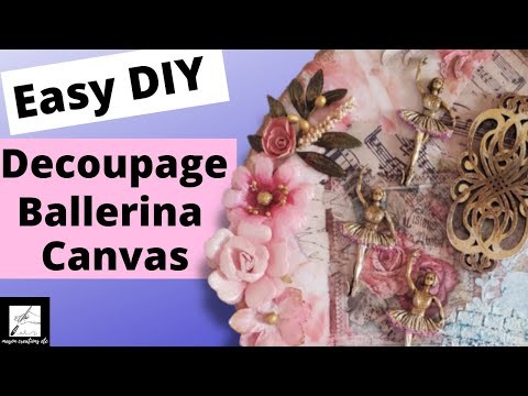 Mixed Media Art Canvas Tutorial (decoupage)(Easy DIY Ballerina)????????????