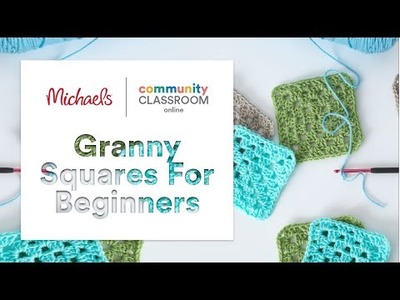 Online Class: Granny Squares For Beginners | Michaels