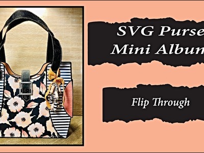 SVG Purse Mini Album ~ Flip Through