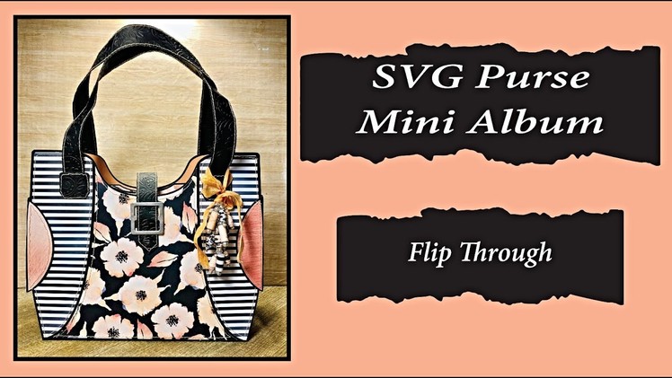 SVG Purse Mini Album ~ Flip Through