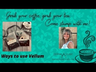 Ways to Use Vellum with Stamp Set that are on SALE!!