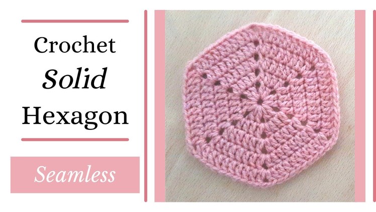 Crochet Solid Hexagon with Seamless join for Blanket, Scarf, Shawl, Poncho - CC in English