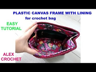INTERIOR PLASTIC CANVAS AND FABRIC FRAME FOR CROCHET BAG
