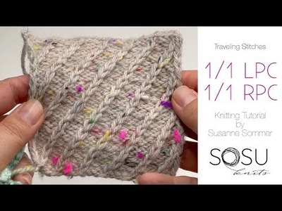 Knitting Tutorial: 1.1 LPC & 1.1 RPC – Traveling Stitches by SOSU