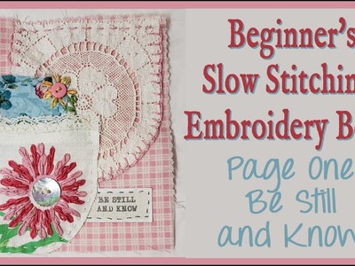 Slow Stitch Tutorial | Page 1 | Be Still and Know | Beginner's Slow Stitching Embroidery