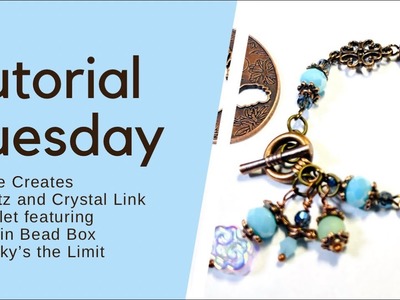 Tutorial Tuesday- crystal link bracelet using Sky’s the Limit beads from Bargain Bead Box