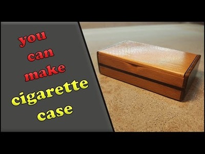 How to make wooden cigarette case.diy