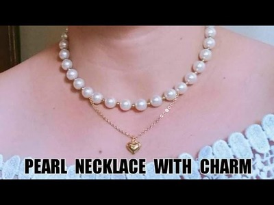 SIMPLE PEARL NECKLACE WITH METAL CHAIN AND HEART CHARM. JEWELRY MAKING #22. MY PASSION