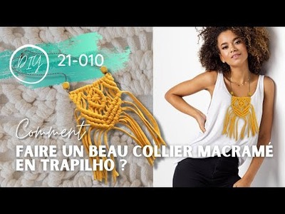 DIY - Comment faire un beau collier macramé en Trapilho ?